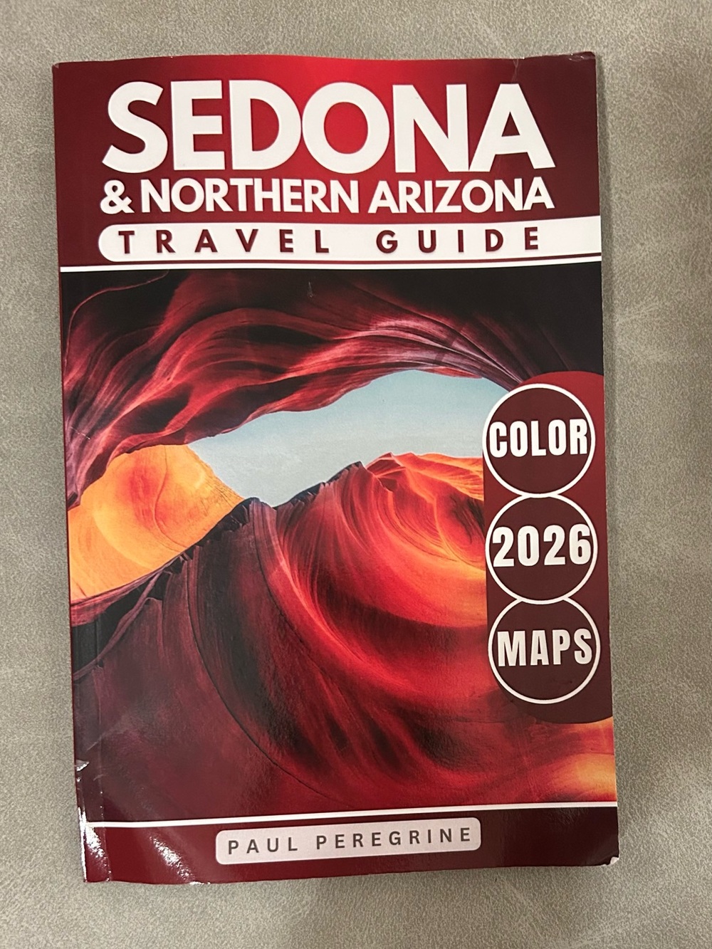The Best of Northern Arizona Travel Guide by Paul Peregrine